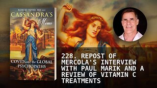 228. REPOST OF MERCOLA'S INTERVIEW WITH PAUL MARIK AND A REVIEW OF VITAMIN C TREATMENTS