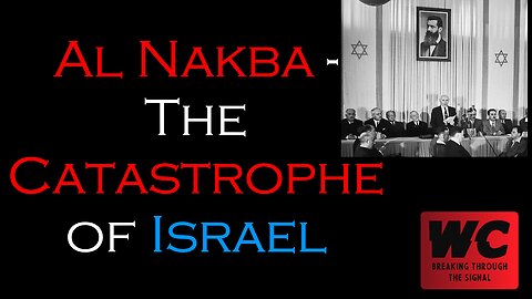 Al Nakba - The Catastrophe of Israel