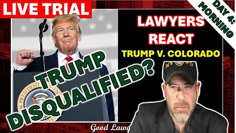 Trial Lawyers React In REAL Time: IS TRUMP DISQUALIFIED?- Trump v. Colorado (Day 4: Morning)