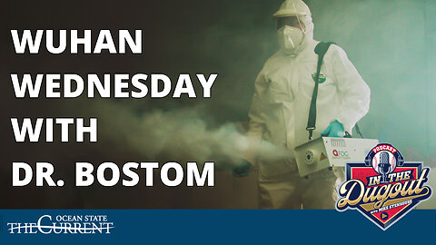 WUHAN WEDNESDAY with Dr. Bostom: Lawsuits Updates #InTheDugout