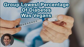 Study Shows The Group With The Lowest Percentage Of Diabetes Was The Vegans