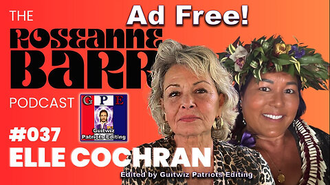 The Roseanne Barr Podcast-"No water coming out of fire hydrants" Lahaina Rep Elle Cochran-Ad Free!