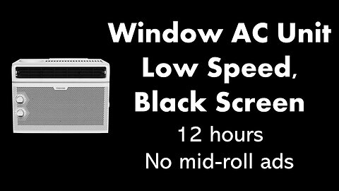 Window AC Unit - Low Speed, Black Screen ❄️⬛ • 12 hours • No mid-roll ads