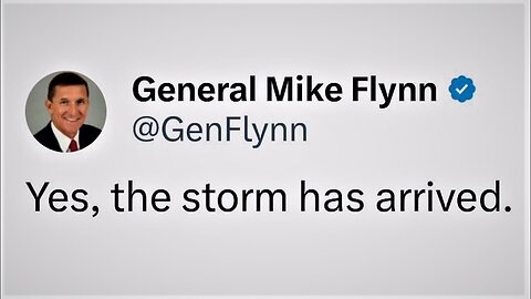 General Flynn "The Storm Has Arrived" Military Planning at its Finest!