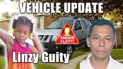 AMBER ALERT UPDATE - 3-year-old Linzy Guity - VEHICLE & TIMELINE CHANGE