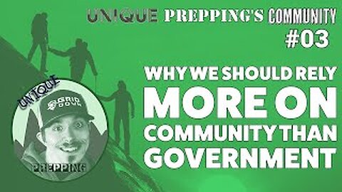 Unique Prepping's Community | Ep. Three | Why we Should Rely More on Community Than Government