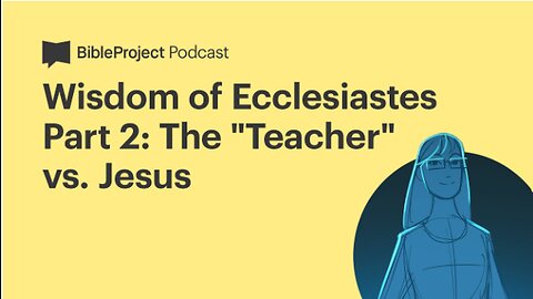 The Teacher vs. Jesus (Ecclesiastes)• Wisdom Series. Ep 4