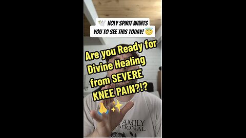 Are you Ready for Divine Healing from SEVERE KNEE PAIN?!?