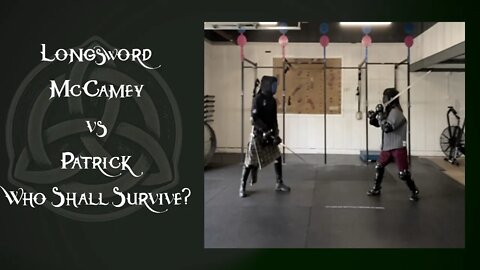 Episode 33 - McCamey vs Patrick - HEMA Longsword Sparring