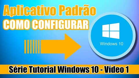 Como alterar programa padrão no Windows 10 - App Padrão