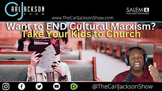 Want to END Cultural Marxism? Take Your Kids to Church