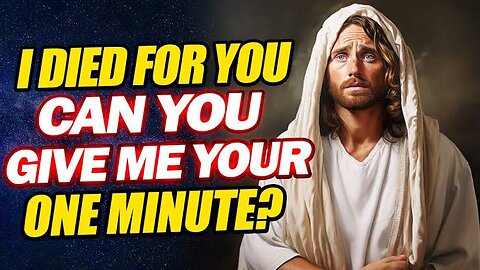 Jesus is Begging For Your 1 Minute, Don't Skip | Urgent Message From God
