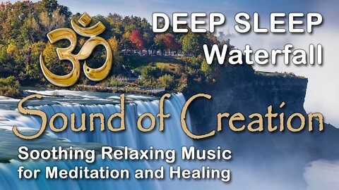 🎧 Sound Of Creation • Deep Sleep (66) • Falls • Soothing Relaxing Music for Meditation and Healing