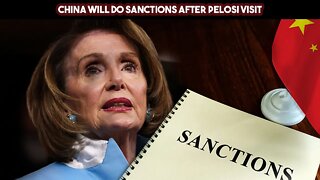 China Will Do Sanctions After Pelosi Visit