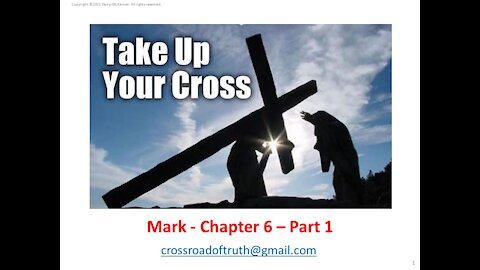 Mark - Chapter 6 - Part 1 - "Send Me" - Take up your Cross