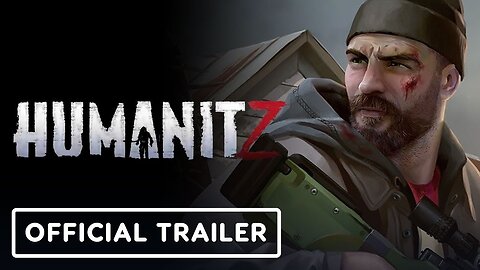 HumanitZ - Official Launch Trailer