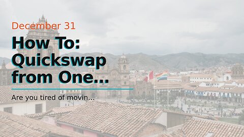 How To: Quickswap from One Place to Another in Seconds!