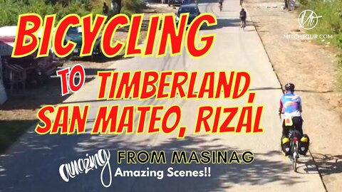 BICYCLING to TIMBERLAND, SAN MATEO, RIZAL