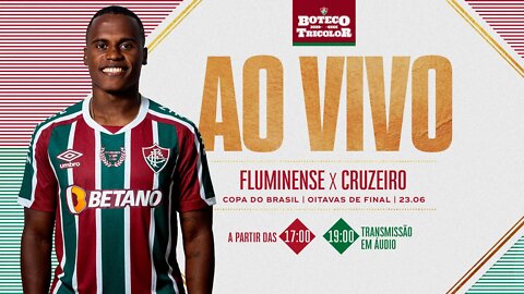 AO VIVO - FLUMINENSE X CRUZEIRO | COPA DO BRASIL 2022