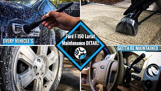 Ford F150 Lariat | MAINTENANCE DETAIL | Every Vehicle Needs to be Maintained Right??