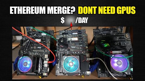 CPU Mining Profits | Why The Ethereum Merge Doesn't Bother Me