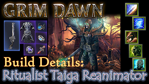 Grim Dawn - Ritualist Taiga Reanimator: Build