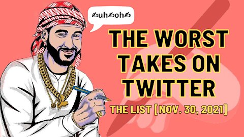 The List of the Worst Tweets of the Week [Nov. 30, 2021]