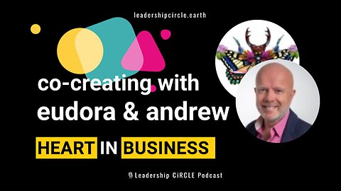 Co-Creating with Eudora Pascall & Andrew Thornton: Heart In Business