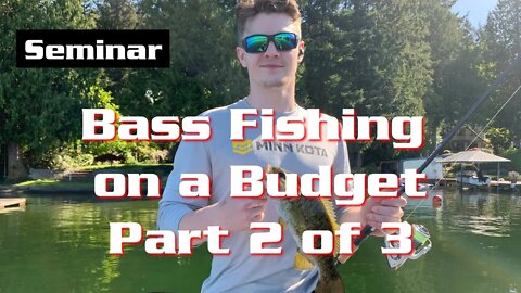 Bass Fishing on a Budget Part 2 of 3