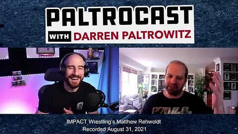 IMPACT Wrestling’s Matthew Rehwoldt interview with Darren Paltrowitz