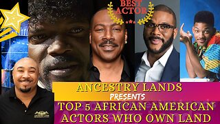 Ancestry Lands Presents... Top 5 African American Actors who Own Land