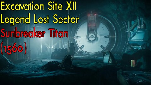 Destiny 2 | Excavation XII | Legend Lost Sector | Solo Flawless | Sunbreaker Titan
