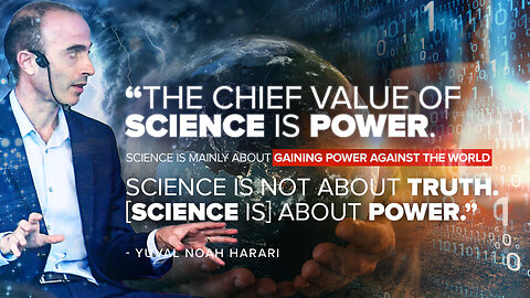 Yuval Noah Harari | "The Chief Value of Science Is Power. Science Is Mainly About Gaining Power Against the World. Science Is Not About Truth, It's About Power."