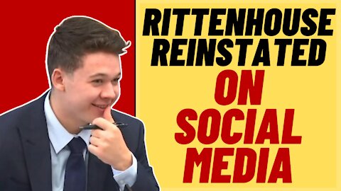 KYLE RITTENHOUSE Reinstated On Social Media