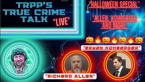 TRPP'S TCT #live ⚠Halloween Special #richardallen #bryankohberger ⚠ #truecrime #crazy #cases #rip