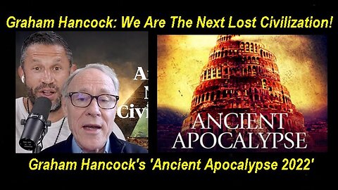 Graham Hancock: We are the Next Fucking Lost Civilization on the Earth! [Dec 14, 2022]
