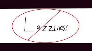 Laziness a Vice