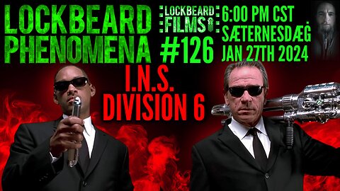 LOCKBEARD PHENOMENA #126. I.N.S. Division 6