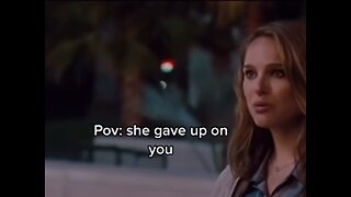 She gave up on you