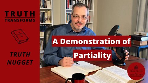 A Demonstration of Partiality | Truth Nugget (James 2:1-13)