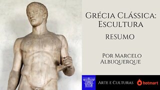 Grécia Clássica - Escultura - resumo