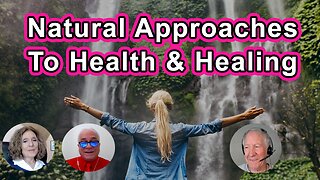 Natural Approaches To Health And Healing