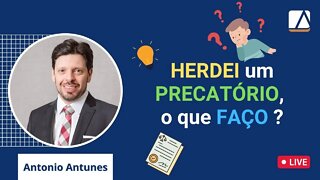 Herdou um PRECATÓRIO ou um PROCESSO ? Saiba o que fazer