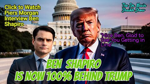 BEN SHAPIRO UNLEASHED: Piers Morgan Interview About His Trump Support