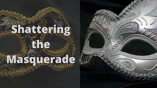 Shattering the Masquerade