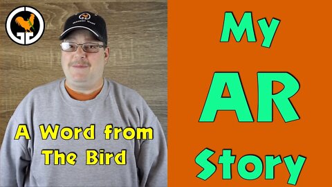 A Word from The Bird #3 - My AR Story