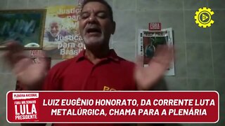 Luiz Eugênio Honorato, da corrente Luta Metalúrgica, convoca para a Plenária nos dias 6 e 7/11