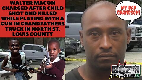 Walter Macon Charged after Child shot and killed while playing with a gun in Grandfathers Truck in n