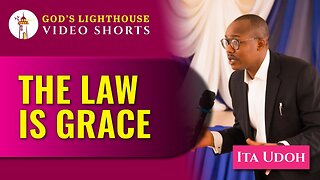 The Law Reveals Grace | Ita Udoh | God's Lighthouse