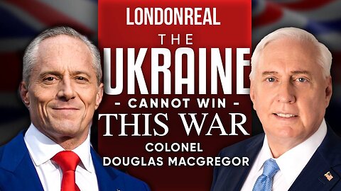Ukraine Cannot Win This War: It's Time To Negotiate With Putin - Col. Douglas Macgregor